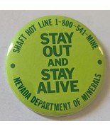 Nevada Dept of Minerals Stay Out and Stay Alive 2-1/4&quot; Pinback - $185.62 MXN