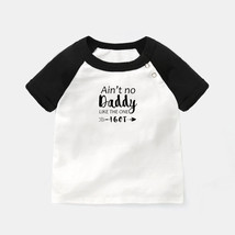 Ain&#39;t No Daddy Like The One I Got Newborn Baby T-shirt Vest Toddler Graphic Tee - £9.17 GBP