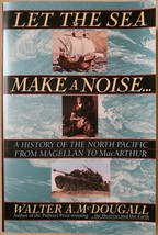 Let The Sea Make A Noise: A History Of The North Pacific From Magellan To Macart - £3.71 GBP