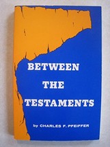 Between the Testaments Charles F. Pfeiffer - $12.99