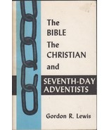 The Bible, the Christian, and Seventh-Day Adventists [Paperback] Gordon ... - $19.99