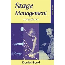 Stage Management: A Gentle Art Bond, Daniel (Author) - $50.00