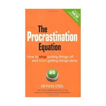 The Procrastination Equation: How to Stop Putting Things Off and Start Getting S - £10.22 GBP