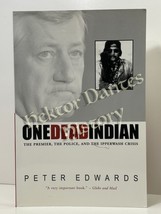 One Dead Indian: The Premier, the Police, and by Peter Edwards (2003 Softcover) - $16.21