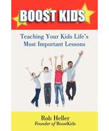 Boostkids: Teaching Your Kids Life&#39;s Most Important Lessons [Paperback] ... - $8.12
