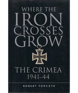 (Osprey Publ) Where Iron Crosses Grow, The Crimea 1941-44 by Robert Forczyk - £15.44 GBP