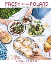 Fresh from Poland: New Vegetarian Cooking from the Old Country [Paperbac... - $15.99
