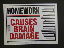 Home Work Causes Brain Damage Kids Teen School Funny Novelty NEW Sign 9&quot;x12&quot; N20 - £3.98 GBP