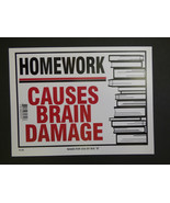 Home Work Causes Brain Damage Kids Teen School Funny Novelty NEW Sign 9&quot;... - £3.93 GBP