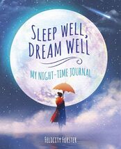 Sleep Well, Dream Well: My Night-Time Journal by Felicity Forster (2020,... - $7.91
