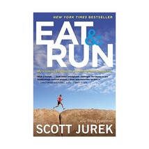 Eat and Run: My Unlikely Journey to Ultramarathon Greatness Jurek, Scott/ Friedm - $17.00