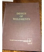 DESIGN OF WELDMENTS Blodgett 8th Print James Lincoln Arc Welding 1976 - £15.86 GBP