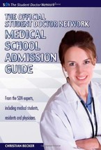 The Official Student Doctor Network Medical School Admissions Guide Christian Be - £3.91 GBP