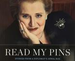 Read My Pins: Stories from a Diplomat&#39;s Jewel Box Albright, Madeleine - $29.39