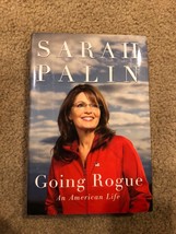 Going Rogue: An American Life by Sarah Palin (2009, Hardcover) First Edition - £2.82 GBP