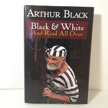 Black &amp; White and Read All Over Hardcover Book by TV Personality Arthur Black - £7.03 GBP