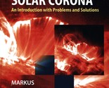 Physics of the Solar Corona: An Introduction with Problems and Solutions - $62.99