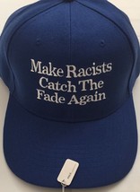 Make Racists Catch The Fade Again 2020 Democratic Hat Anti Trump Anti Hate Cap - £12.97 GBP