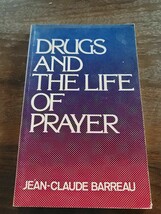 Drugs and the Life of Prayer Jean-Claude Barreau Paperback - $6.00