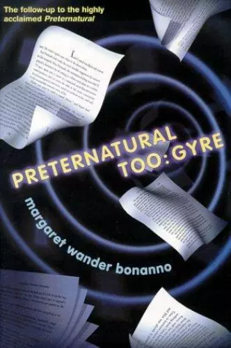 Preternatural Too: Gyre by Margaret Wander Bonanno - Stated First Edition - £13.91 GBP
