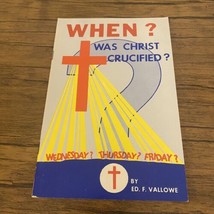 When Was Christ Crucified By Ed F Vallowe 1969 PB VTG Christian  - £9.67 GBP