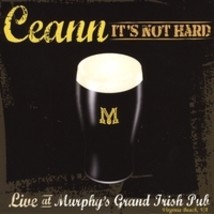 It&#39;s Not Hard - Live At Murphy&#39;s Grand Irish Pub by Ceann CD-R (Non-Record Label - £15.73 GBP
