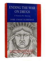 Dirk Chase Eldredge Ending The War On Drugs 1st North American Edition 1st Prin - $59.95