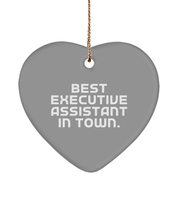 Nice Executive Assistant Heart Ornament, Best Executive Assistant in Town., Pres - £13.27 GBP