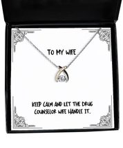 Cool Wife Wishbone Dancing Necklace, Keep Calm and Let The Drug Counselor Wife H - £39.12 GBP