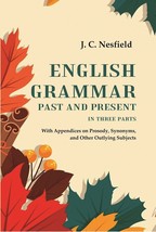 English Grammar Past and Present: With Appendices on Prosody, Synonyms, and Othe - £19.02 GBP