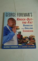 George Foremans Knock Out the Fat BBQ Grilling Cookbook - £7.98 GBP