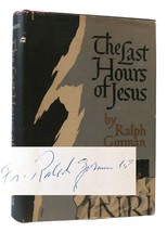 Ralph Gorman, C. P. The Last Hours Of Jesus Signed 1st Edition 1st Printing - £64.39 GBP