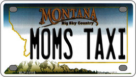 Moms Taxi Montana Novelty Mini Metal License Plate Tag - £11.93 GBP