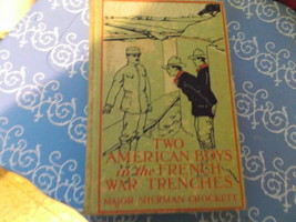 Two american Boys in the french War Trenches by Major Sherman Crockett P... - $12.00