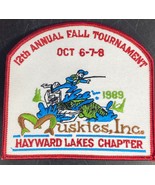 Hayward Lakes Muskies Tournament Patch 12th Annual Unused 1989 Fishing W... - £15.57 GBP