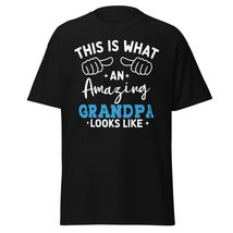 This is What an Amazing Grandpa Looks Like Unisex T-Shirt, Fathers Day T... - $19.79+