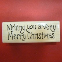  &quot;Wishing you a very Merry Christmas&quot; Rubber Stamp Mounted by Stampabili... - $5.99