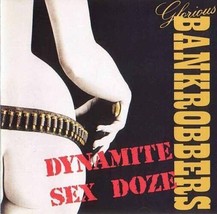 Glorious Bankrobbers Dynamite Sex Doze CD new Indie Hair Metal reissue - £19.65 GBP