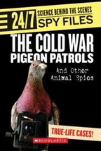 The Cold War Pigeon Patrols: And Other Animal Spies (24/7: Science Behind the Sc - £9.55 GBP