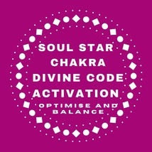 SOUL STAR CHAKRA Balancing | Clear Karma | Activation Divine Code Transmission C - £5.46 GBP