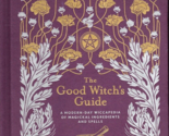 The Good Witchs Guide A Modern Day Wiccapedia of Magickal Ingredients an... - $14.86
