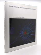 William J. Kaufmann &amp; Larry L. Smarr Supercomputing And The Transformation Of Sc - £36.73 GBP