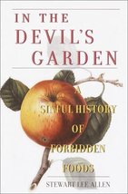In the Devil&#39;s Garden: A Sinful History of Forbidden Foods Allen, Stewar... - £3.44 GBP