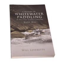 A History of Whitewater Paddling in Western North Carolina: Water Wise by Lever, - £9.06 GBP
