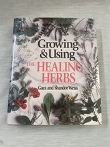 Growing and Using the Healing Herbs by Shandor and Gaea Weiss 1992 Hardcover - £3.58 GBP