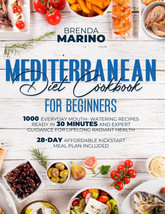 Mediterranean Diet Cookbook for Beginners: 1000 Everyday Mouth-Watering Recipes - £13.68 GBP