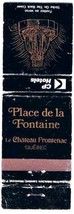 Matchbook Cover CP Canadian Pacific Hotels Place de la Fontaine Quebec C... - $1.97