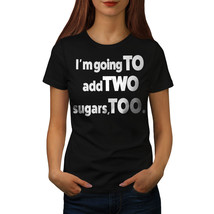 Two Sugars Shirt Funny Slogan Women T-shirt - £10.31 GBP