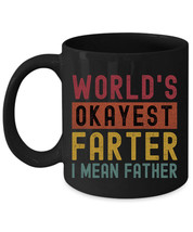 Worlds Okayest Farter I Mean Father Coffee Mug Funny Black Cup Retro Dad... - £14.76 GBP+
