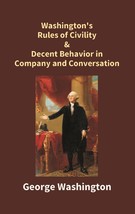 Washington&#39;s Rules of Civility &amp; Decent Behavior in Company and Conv [Hardcover] - £19.42 GBP